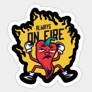 Always On Fire - Funny Chili Pepper - Angry People Sticker